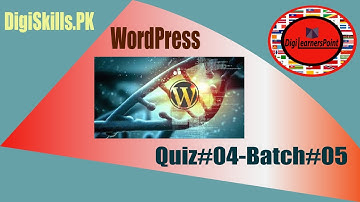 How to solve WordPress Quiz 4 Batch 5 | Answers 2019|DigiLearnersPoint