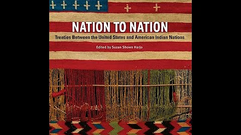 Nation to Nation: Treaties Between the United States and American Indian Nations