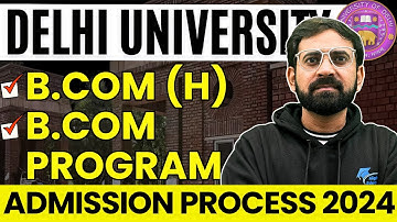 Delhi University B.com honours and B.com program admission process colleges Eligibility 2024
