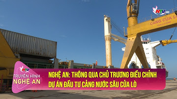 Nghệ An: Thông qua chủ trương điều chỉnh dự án đầu tư cảng nước sâu Cửa Lò