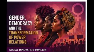 Gender, Democracy and the Transformation of Power Relations |Social Innovation Pavilion