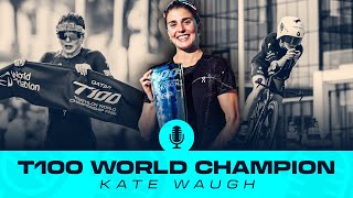 I Did What I Had To Do Kate Waugh T100 World Champion