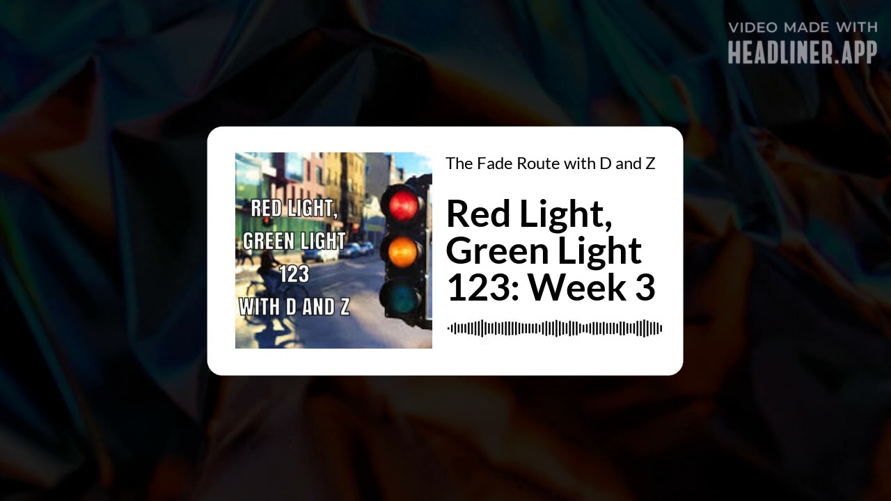 The Fade Route with D and Z - Red Light, Green Light 123: Week 3