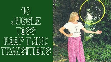 16 Juggle Toss Hoop Trick Transitions