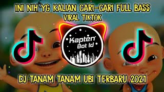 DJ Tanam-Tanam Ubi || 🎶Viral Tiktok Terbaru 2021 Full Bass🔊~kapten bot id