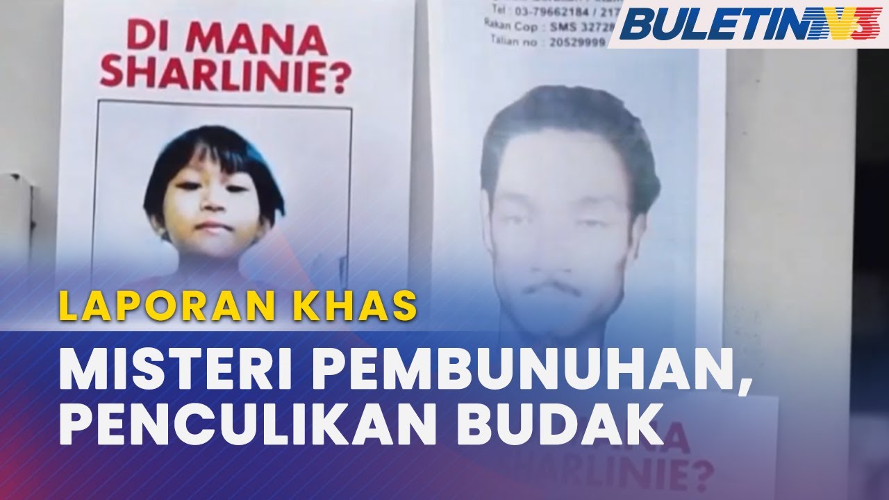 LAPORAN KHAS | Kanak-Kanak Terdedah Jadi Mangsa Bunuh Dan Culik