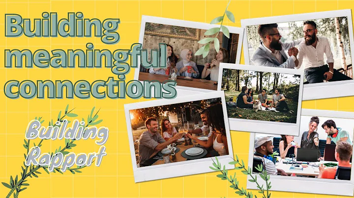 Building rapport: The key to meaningful connections:  personal, professional, or social interactions