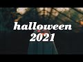 ready for halloween 2021 ~ a halloween playlist