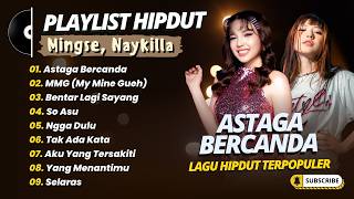 Mingse, Akbar Chalay - ASTAGA BERCANDA | Naykilla - MMG (MY MINE GUEH) || HIPDUT VIRAL TIKTOK 2026