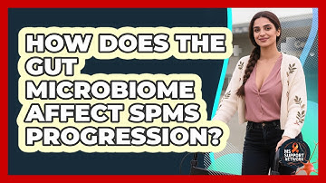 How Does The Gut Microbiome Affect SPMS Progression? - MS Support Network