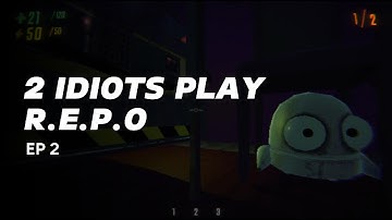 2 IDIOTS PLAY R.E.P.O EP2