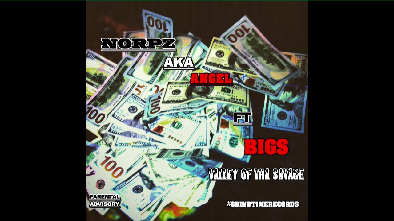 VALLEY OF THA SAVAGE (Ft.BIGS)NORPZ AKA ANGEL