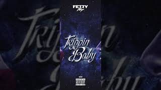 Trippin Baby-fettywap(sped up+pitched)