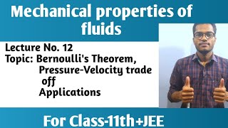 Mechanical properties of fluids 12 | Bernoulli's Theorem | Pressure-Velocity trade off