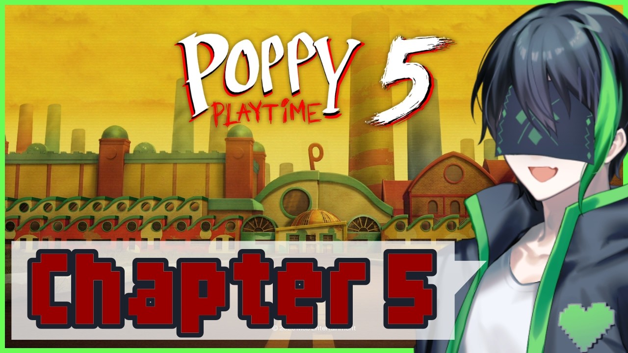 『Poppy Playtime - Chapter 5』突撃!噂のおもちゃ工場!その5【ゲーム配信】