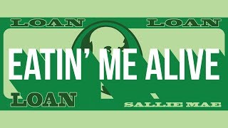 Eatin’ Me Alive (Student Loan Rap)