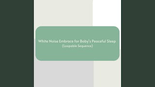 Sleepytime Serenity with White Noise (Loopable Sequence)
