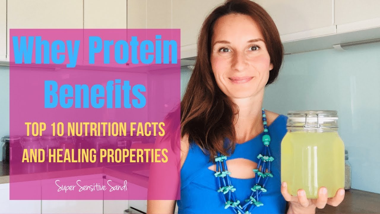 Whey Protein Benefits TOP 10 NUTRITION FACTS AND HEALING PROPERTIES