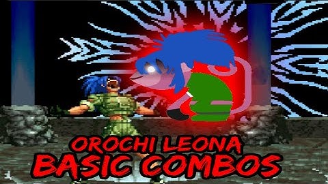 KOF 98 UMFE: Orochi Leona Basic Combos