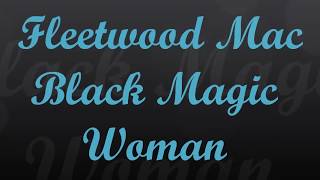 Fleetwood Mac  -  Black Magic Woman