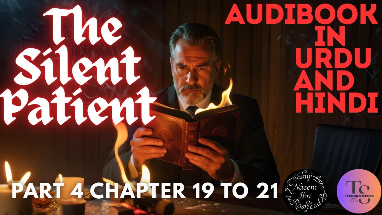 The Silent Patient In Urdu & Hindi (Part 4 Chapter 19 To 21 )