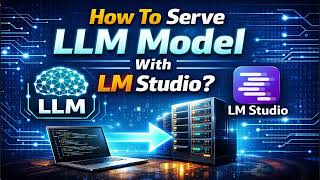 How To Serve Llm Model With Lm Studio? Complete Step-By-Step Guide