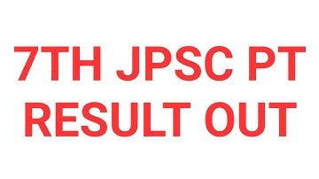 JPSC  RESULT OUT|7TH JPSC PT RESULT|