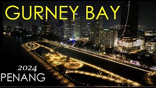 New Gurney Bay at night 4K 2024 Penang Gurney Drive Where is Two Entrance Day &  night
