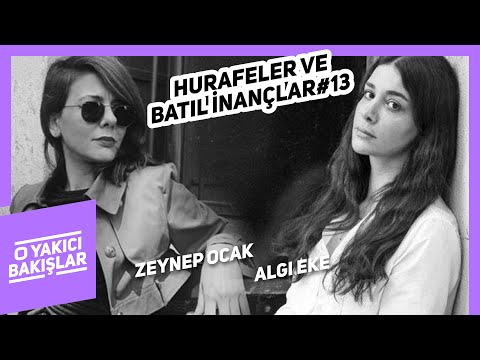 Hurafeler ve Batıl İnançlar | O Yakıcı Bakışlar #13