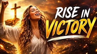 DECLARE THIS OVER YOUR LIFE 🔥 | I Rise in Victory 🙌🏾 (Powerful Worship Song)