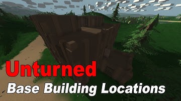 Unturned: Best Base Building Locations