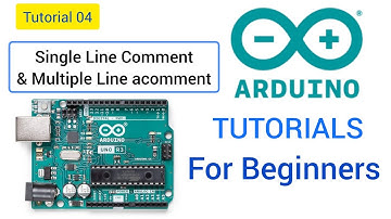 Arduino Programming for beginners Tutorial 04 || Single Line Comment & Multiple Line Comment