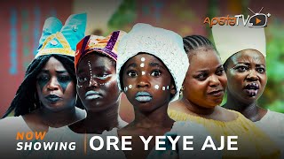 Ore Yeye Aje - Yoruba Movie 2025 Drama Omo Ara, Damilola Oni, Lola Oyekangun, Habeeb Alagbe