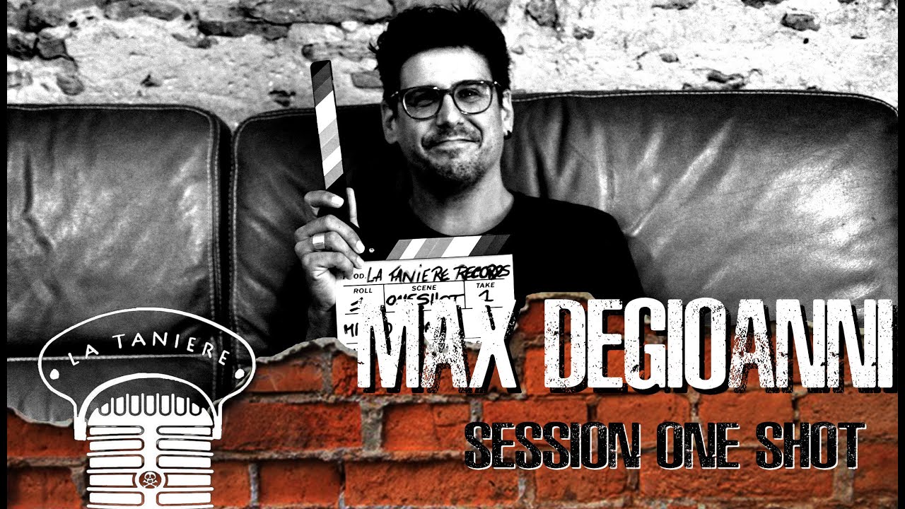 Max Degioanni - one shot @ la tanière