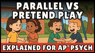 Parallel Play vs Pretend Play (AP Psychology)