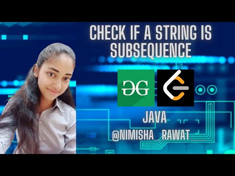 Check if a string is subsequence | Problem Solving | GFG | Java | Hindi
