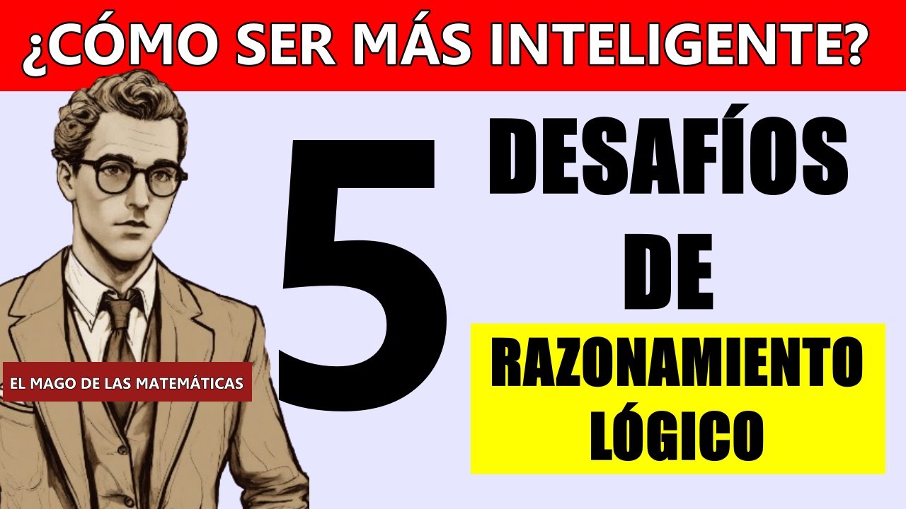 🧠 COMO SER MÁS INTELIGENTE | 5 DESAFÍOS PARA TU CEREBRO | RAZONAMIENTO