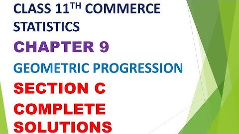 class 11th Commerce statistics chapter 9 geometric progression exercise 9 section c gseb English med