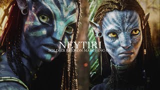 Avatar Neytiri || Soldier keep on marching on