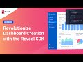 🚀 Revolutionize Dashboard Creation with Reveal | DOM API Webinar 🎥