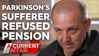 Parkinson's sufferer refused a disability pension | A Current Affair