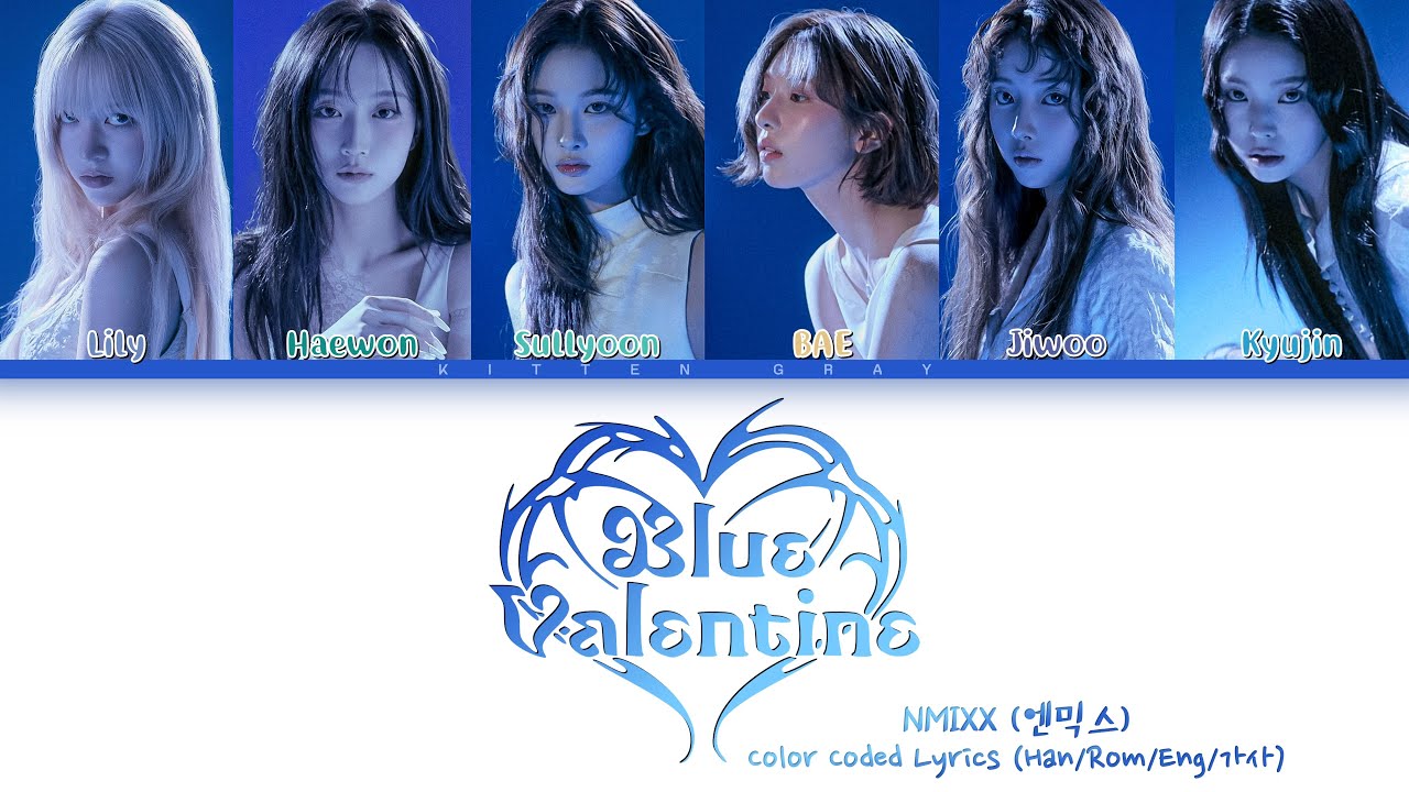 NMIXX (엔믹스) – Blue Valentine (Color Coded Lyrics) (Han/Rom/Eng