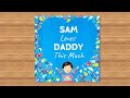 SAM'S LOVES DADDY THIS MUCH | Father's Day Story books | Story for kids | Read A Loud