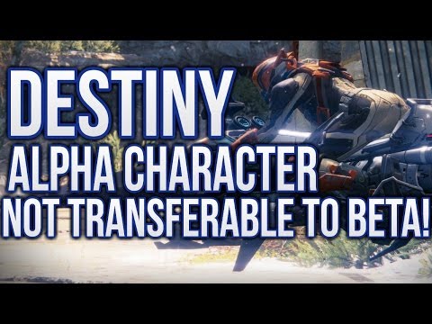 Destiny: Alpha Characters Can&rsquo;t Be Carried Over to Beta! (Destiny Alpha Gameplay)