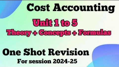 One Shot Revision l  Theory Unit 1 to 5 Cost Accounting l Semester 4 l B Com l Delhi University l