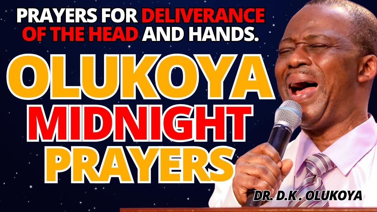 6th October Midnight - Deliverance of the Head and Hands. MIDNIGHT OLUKOYA PRAYERS 