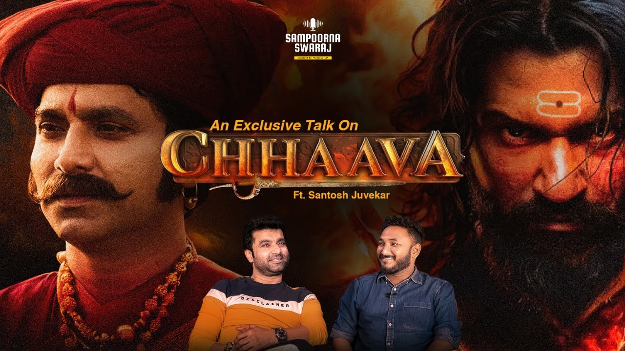 Santosh Juvekar on Chhava, Marathi Film Industry, Alcohol | Sampoorna Swaraj | Podcast #chhaava 