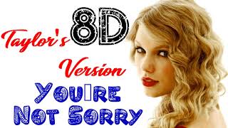 Taylor Swift - You’re Not Sorry (8D Audio) | Fearless (Taylor's Version) 2021 [8D Songs]