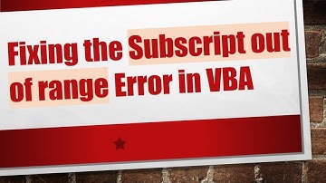 Fixing the Subscript out of range Error in VBA