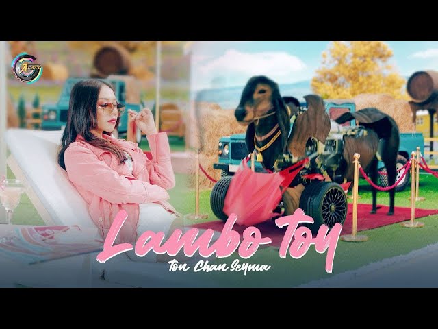 Lambo Toy | TON CHANSEYMA [ MV ] class=